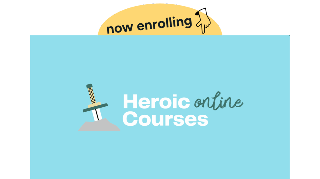 Now enrolling Heroic Online Courses